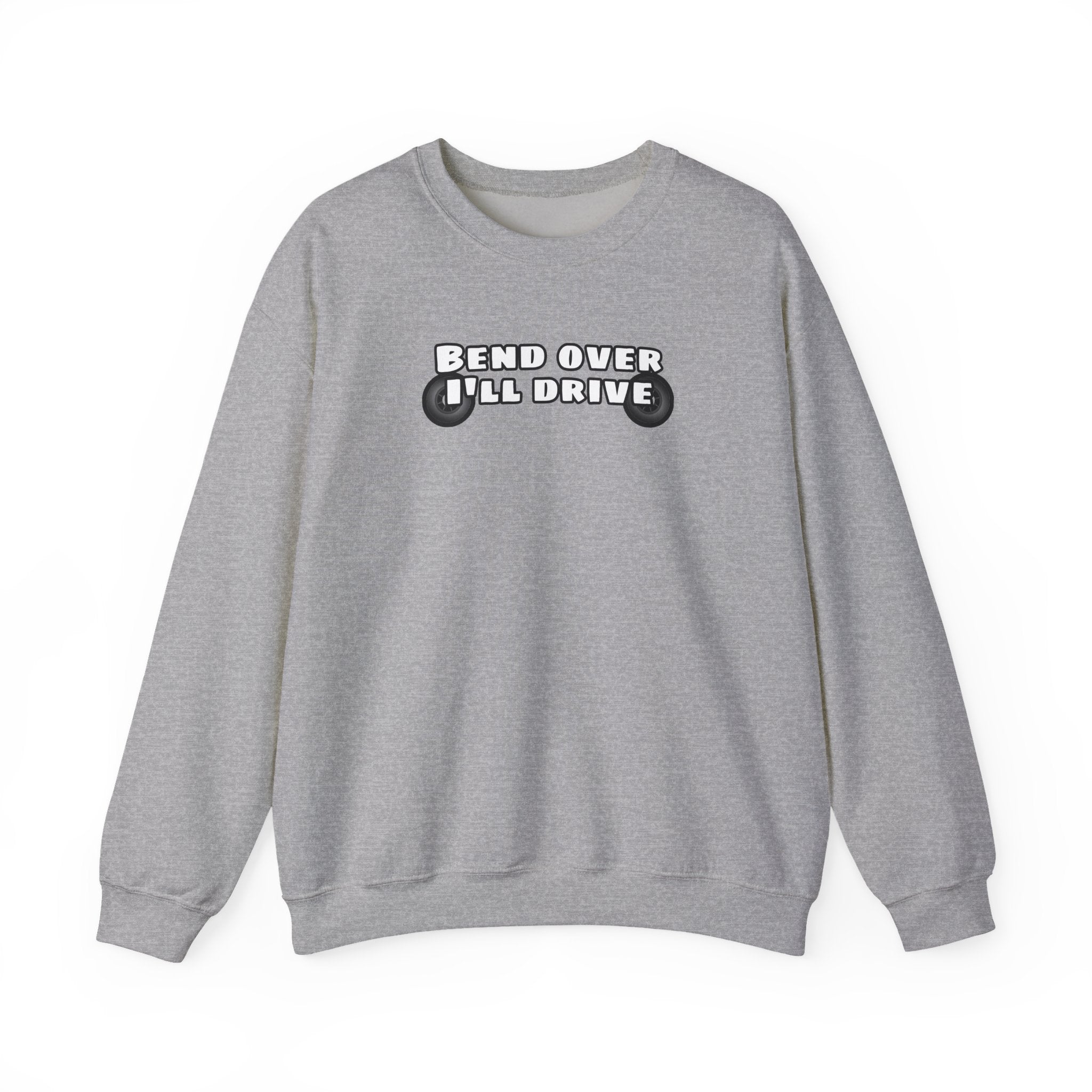 "Bend Over I'll Drive" Long Sleeve