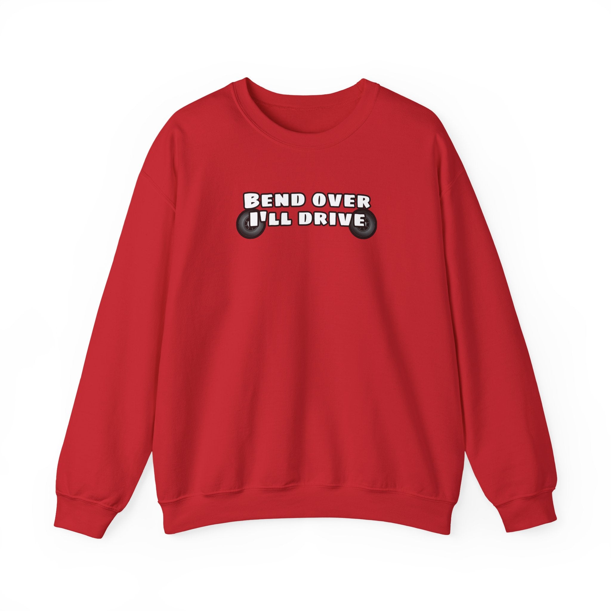 "Bend Over I'll Drive" Long Sleeve