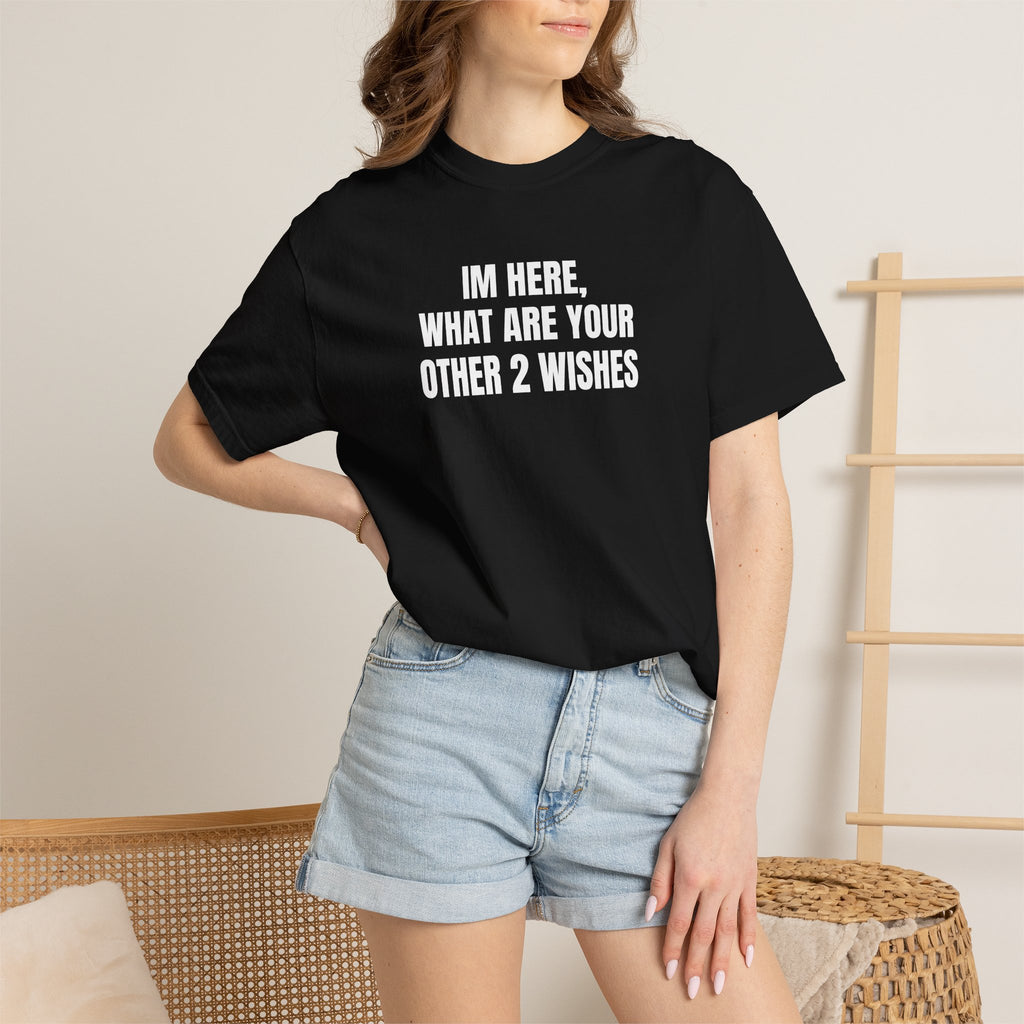 "I'm Here, What Are Your Other 2 Wishes"