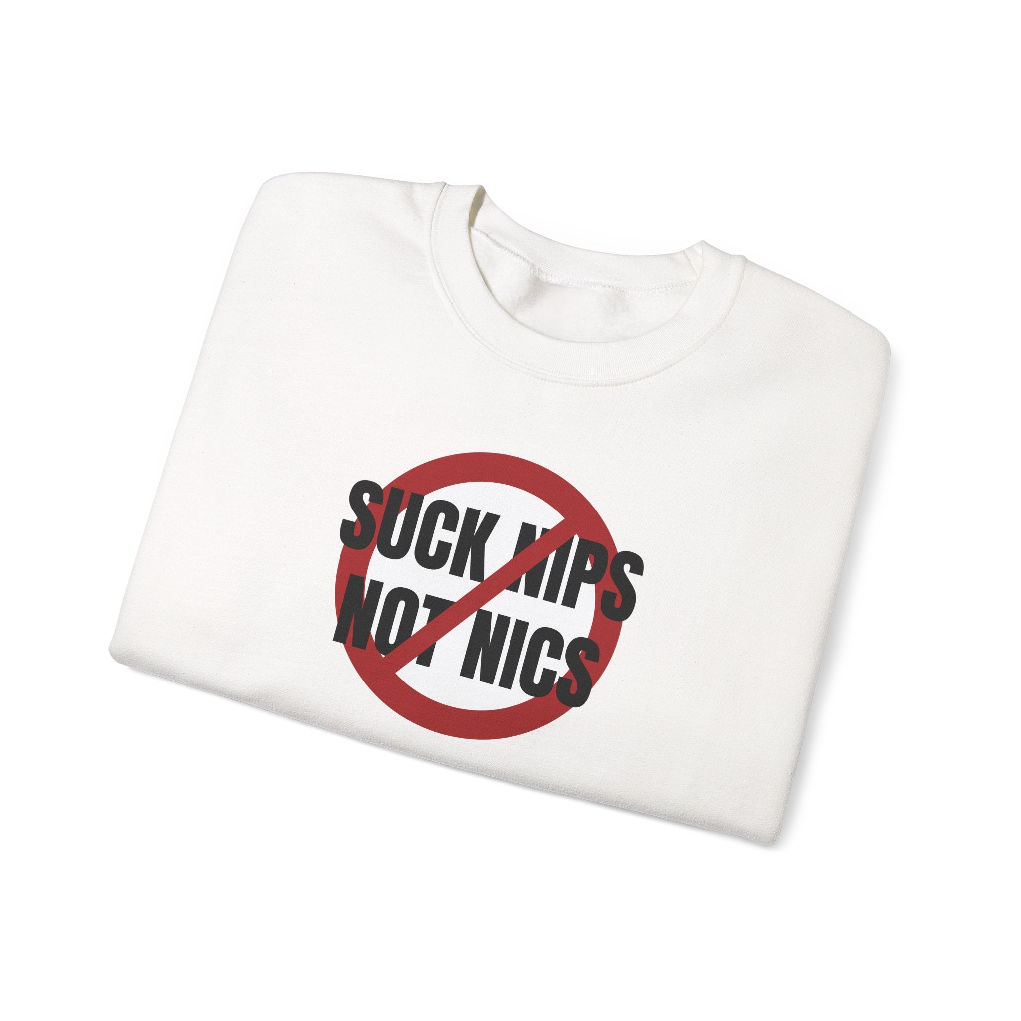 Crewneck Sweatshirt - "Suck Nips Not Nics" Anti-Nicotine Graphic