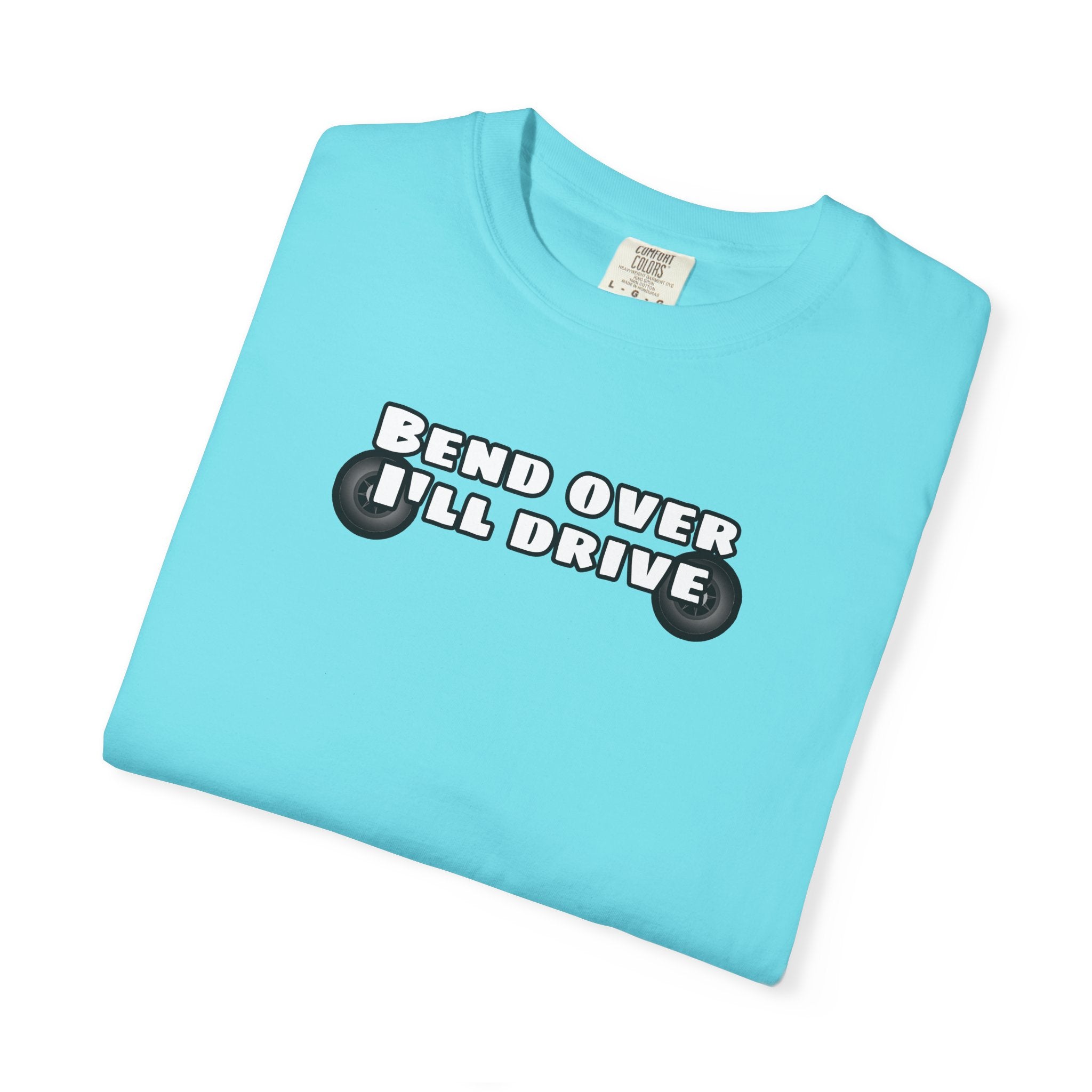 "Bend over ill drive" Short sleeve