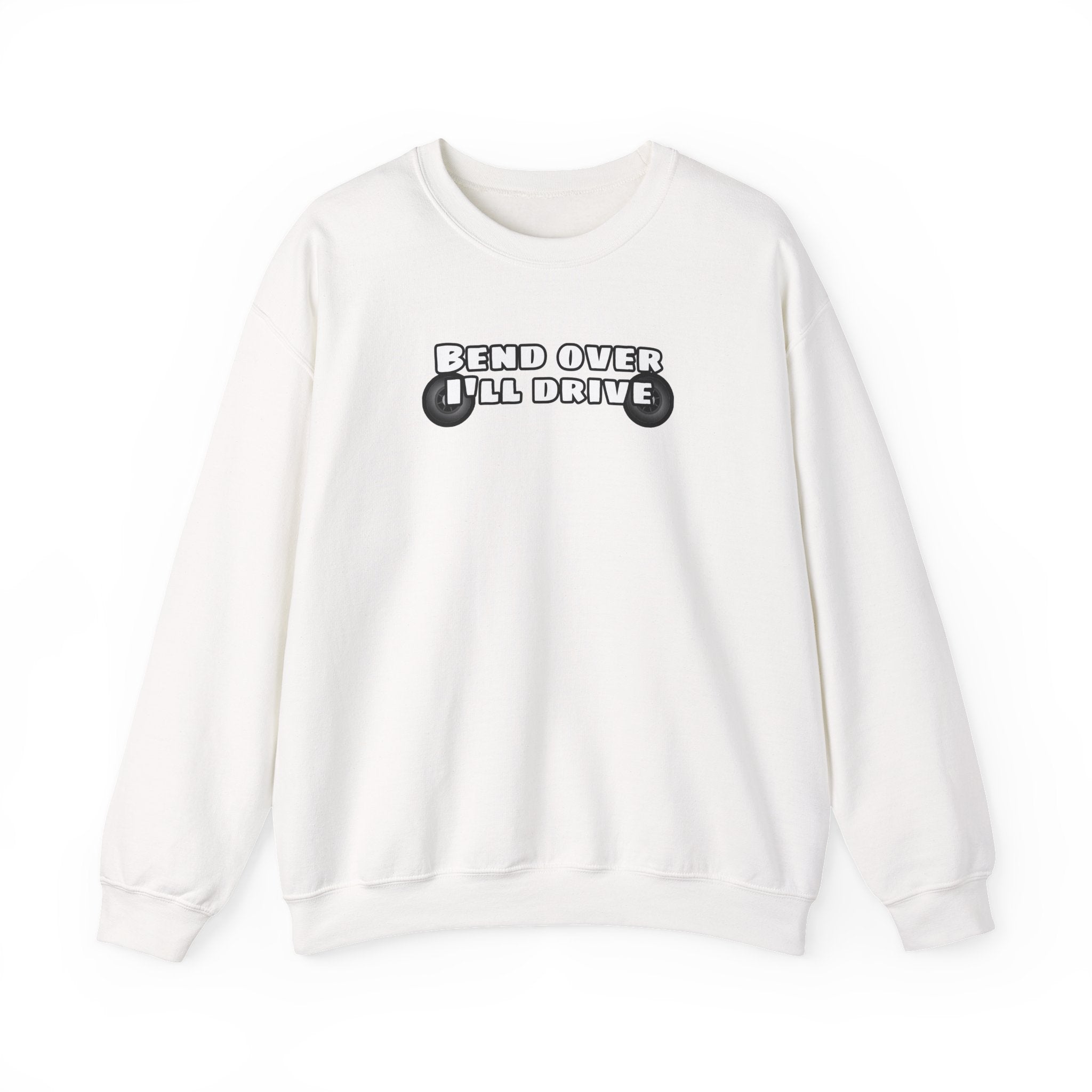 "Bend Over I'll Drive" Long Sleeve