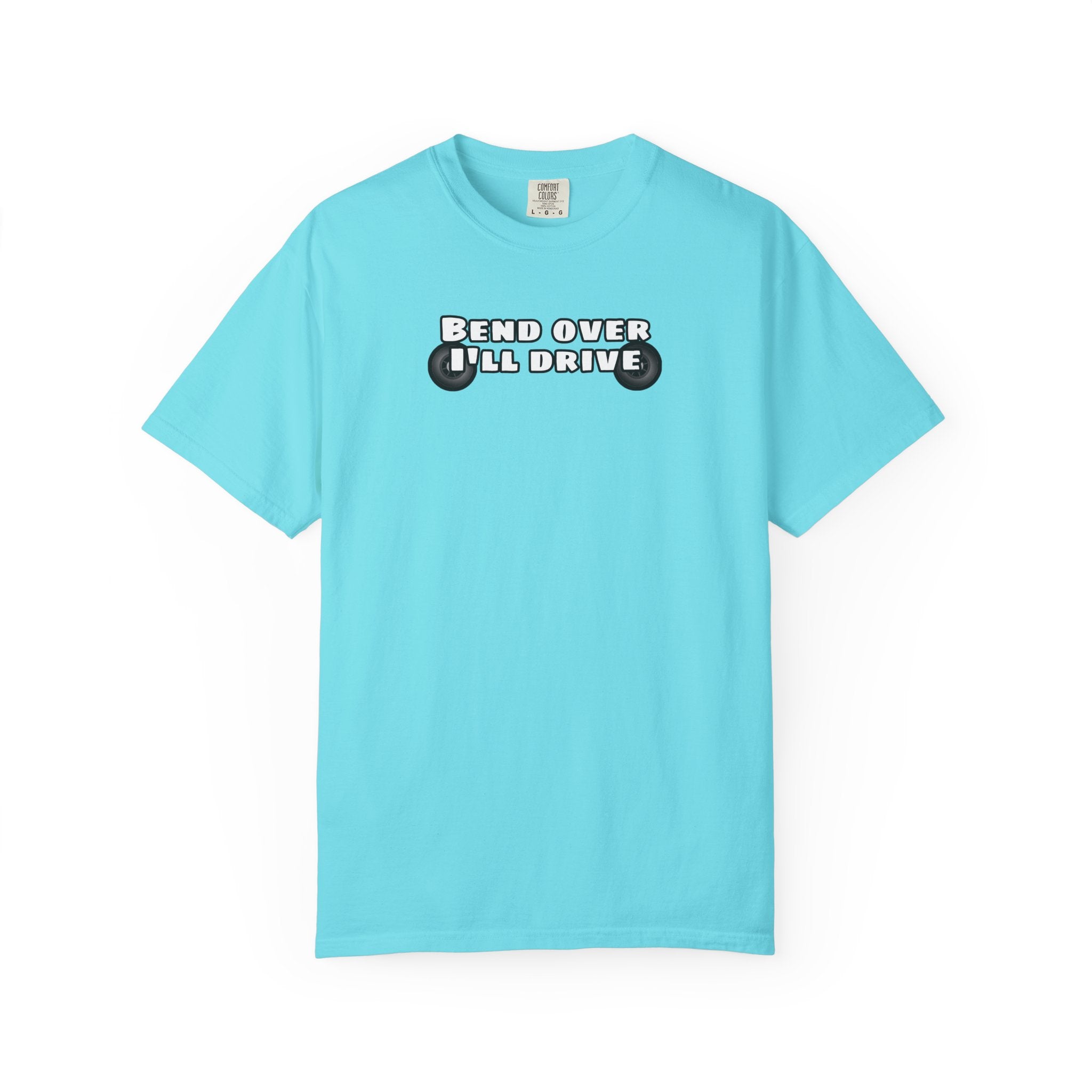 "Bend over ill drive" Short sleeve