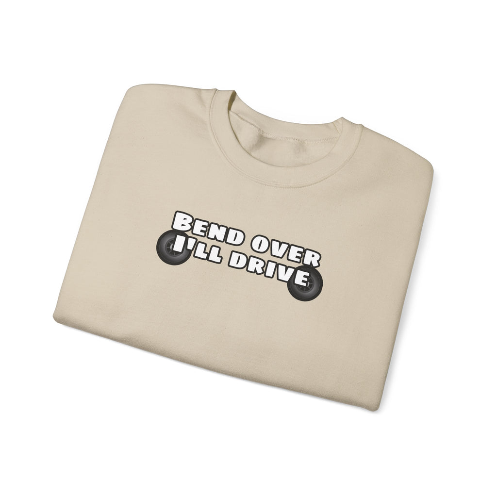 "Bend Over I'll Drive" Long Sleeve