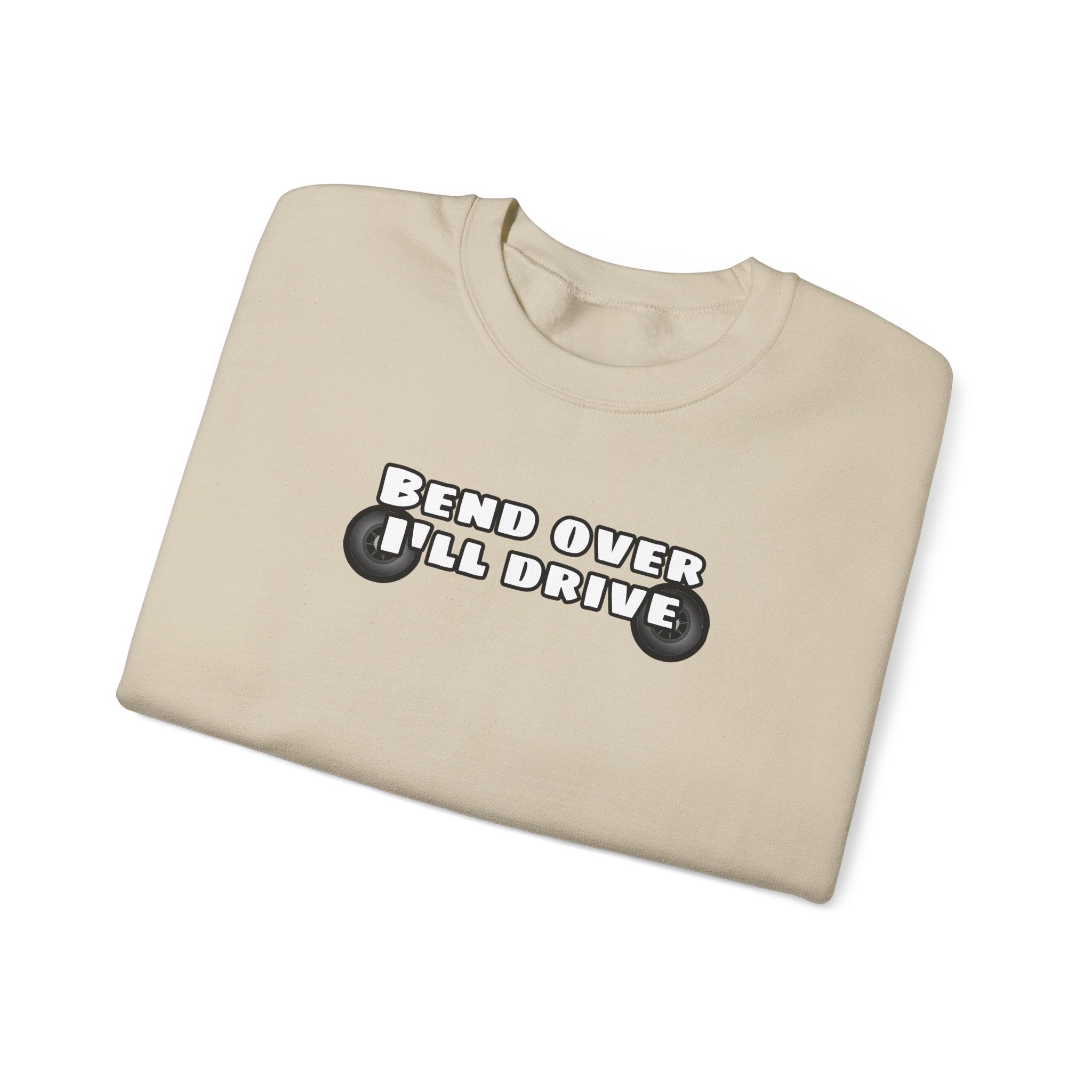 "Bend Over I'll Drive" Long Sleeve