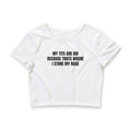 Crop Tee — “My Tits Are Big Because That’s Where I Store My Rage” Sassy Graphic