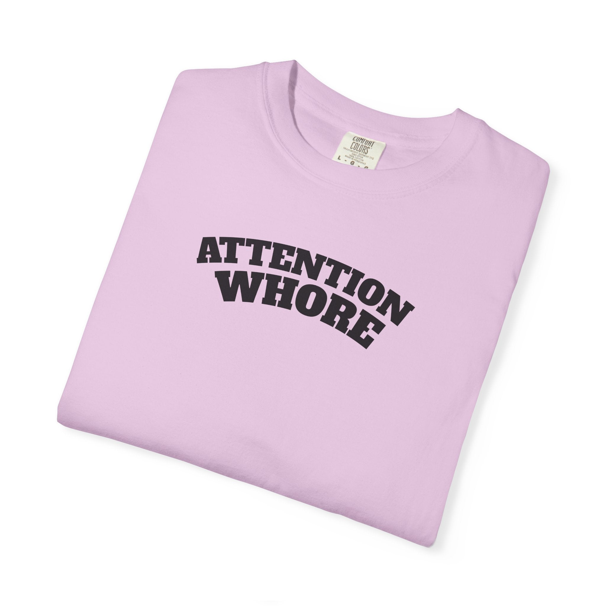 "Attention Whore" T-Shirt
